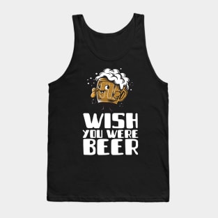 Wish You Were Beer Tank Top